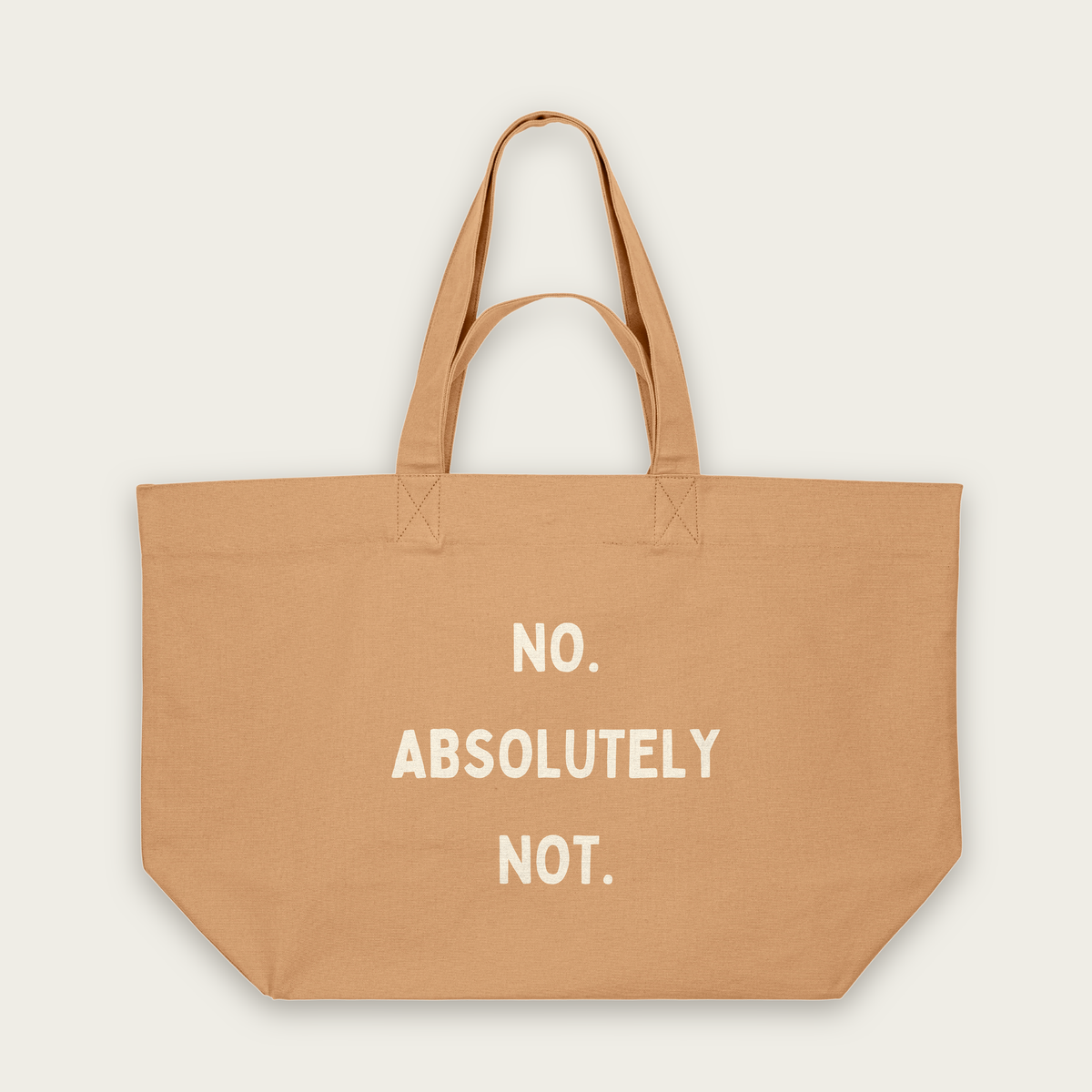 No. Absolutely Not. | Tote Bag in Latte (18672_No-Absolutely-Not_STAU117_Latte_Tote-Bag_Mockup.png)