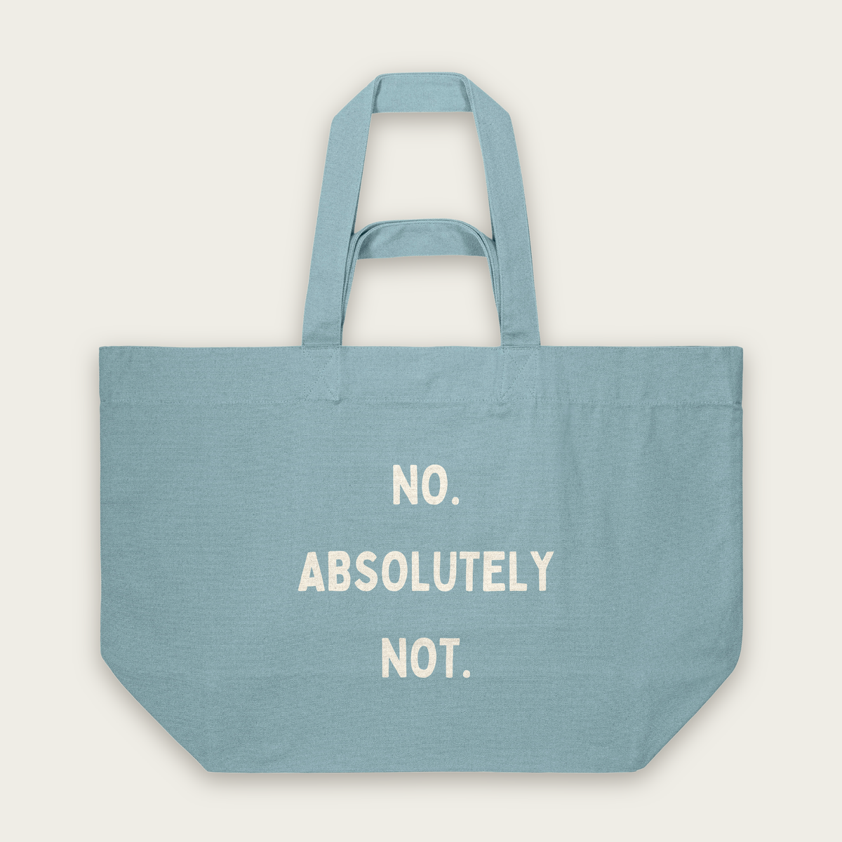No. Absolutely Not. | Tote Bag in Pebble Blue (18674_No-Absolutely-Not_STAU117_Pebble-Blue_Tote-Bag_Mockup.png)