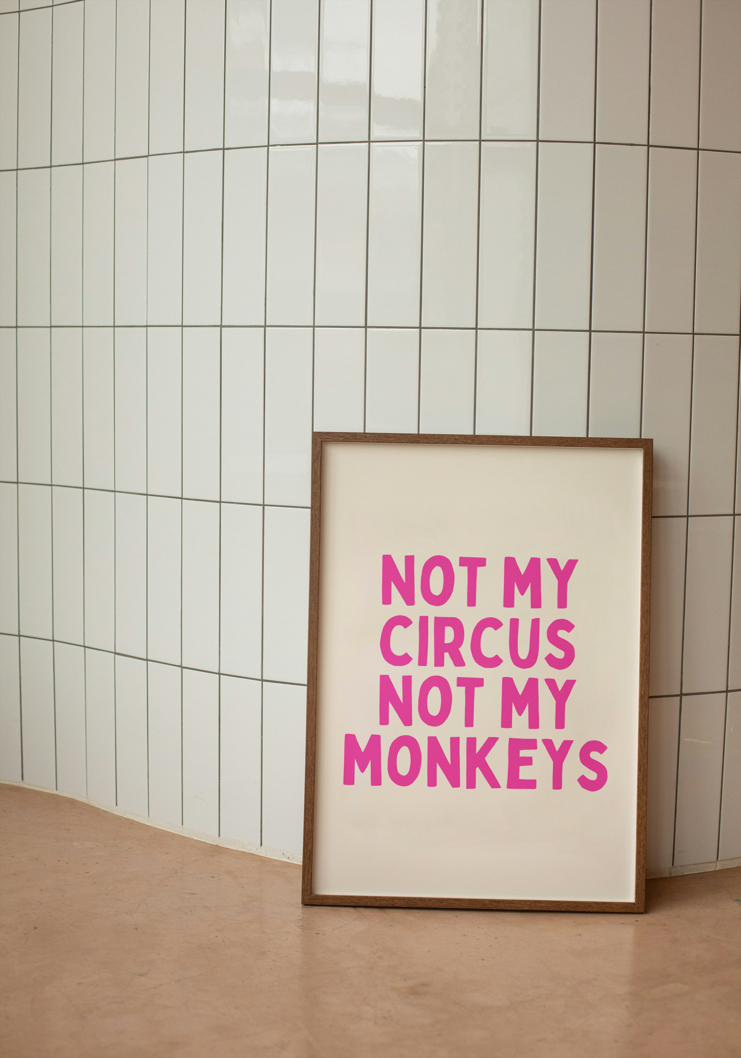 Not My Circus Not My Monkeys | Hot Pink and Cream | Art Print