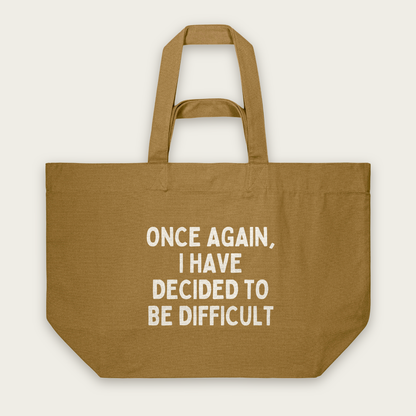 Once Again, I Have Decided To Be Difficult | Tote Bag in Bronze (18695_Once-Again-I-Have-Decided-To-Be-Difficult_STAU117_Bronze_Tote-Bag_Mockup.png)