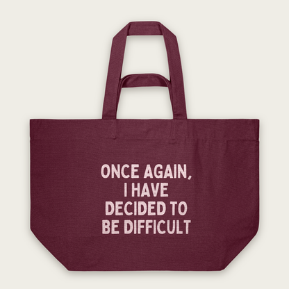 Once Again, I Have Decided To Be Difficult | Tote Bag in Burgundy (18702_Once-Again-I-Have-Decided-To-Be-Difficult_STAU117_Burgundy_Tote-Bag_Mockup.png)