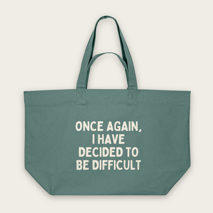 Once Again, I Have Decided To Be Difficult | Tote Bag in Green Bay (18698_Once-Again-I-Have-Decided-To-Be-Difficult_STAU117_Green-Bay_Tote-Bag_Mockup.png)
