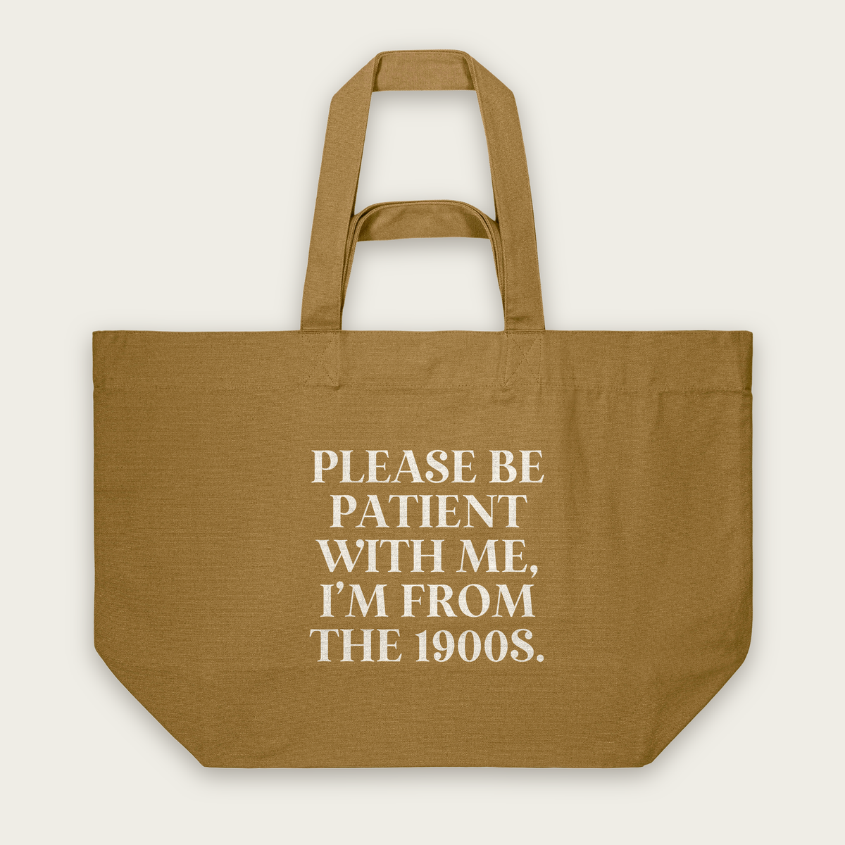 Please Be Patient With Me, I'm From The 1900s | Tote Bag in Bronze (18713_Please-Be-Patient-With-Me_STAU117_Bronze_Tote-Bag_Mockup.png)