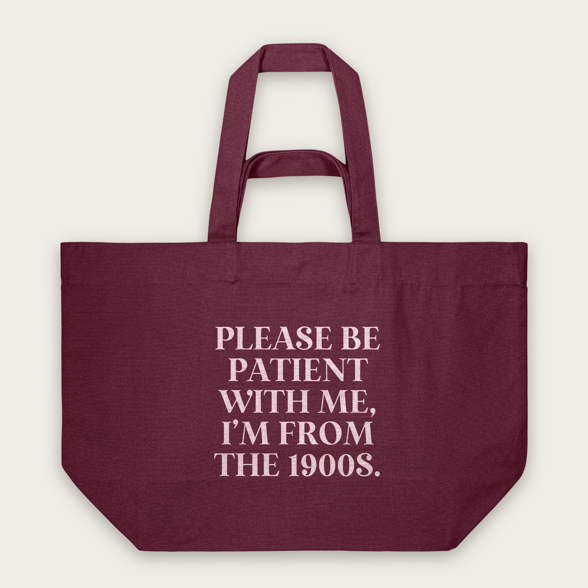 Please Be Patient With Me, I'm From The 1900s | Tote Bag in Burgundy (18720_Please-Be-Patient-With-Me_STAU117_Burgundy_Tote-Bag_Mockup.png)