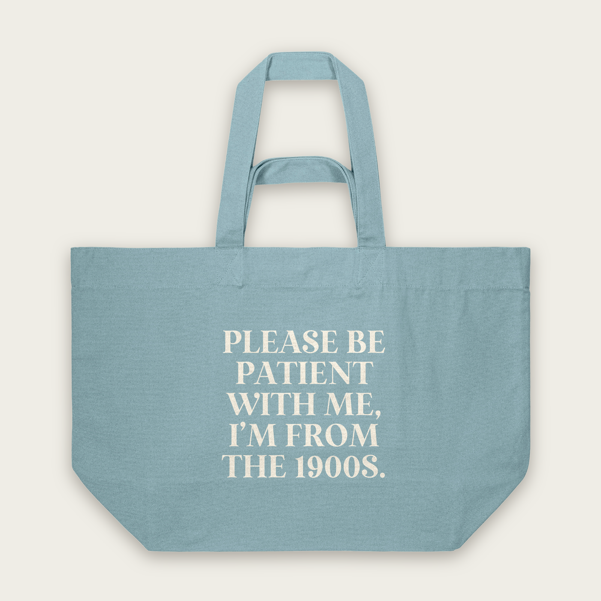 Please Be Patient With Me, I'm From The 1900s | Tote Bag in Pebble Blue (18719_Please-Be-Patient-With-Me_STAU117_Pebble-Blue_Tote-Bag_Mockup.png)