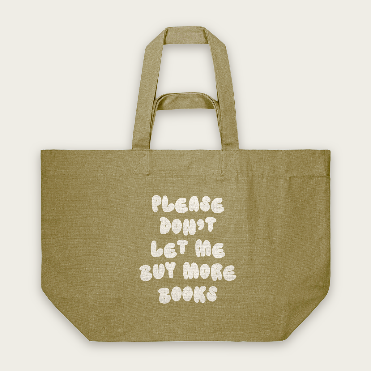 Please Don't Let Me Buy More Books | Tote Bag in Faded Olive (18724_Please-Don't-Let-Me-Buy-Any-More-Books_STAU117_Faded-Olive_Tote-Bag_Mockup.png)
