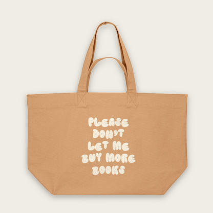 Please Don't Let Me Buy More Books | Tote Bag in Latte (18726_Please-Don't-Let-Me-Buy-Any-More-Books_STAU117_Latte_Tote-Bag_Mockup.png)