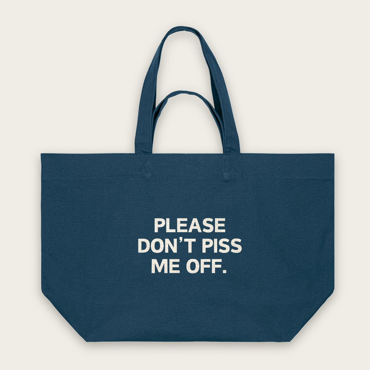 Please Don't Piss Me Off | Tote Bag in Deep Teal (18732_Please-Don't-Piss-Me-Off_STAU117_Deep-Teal_Tote-Bag_Mockup.png)