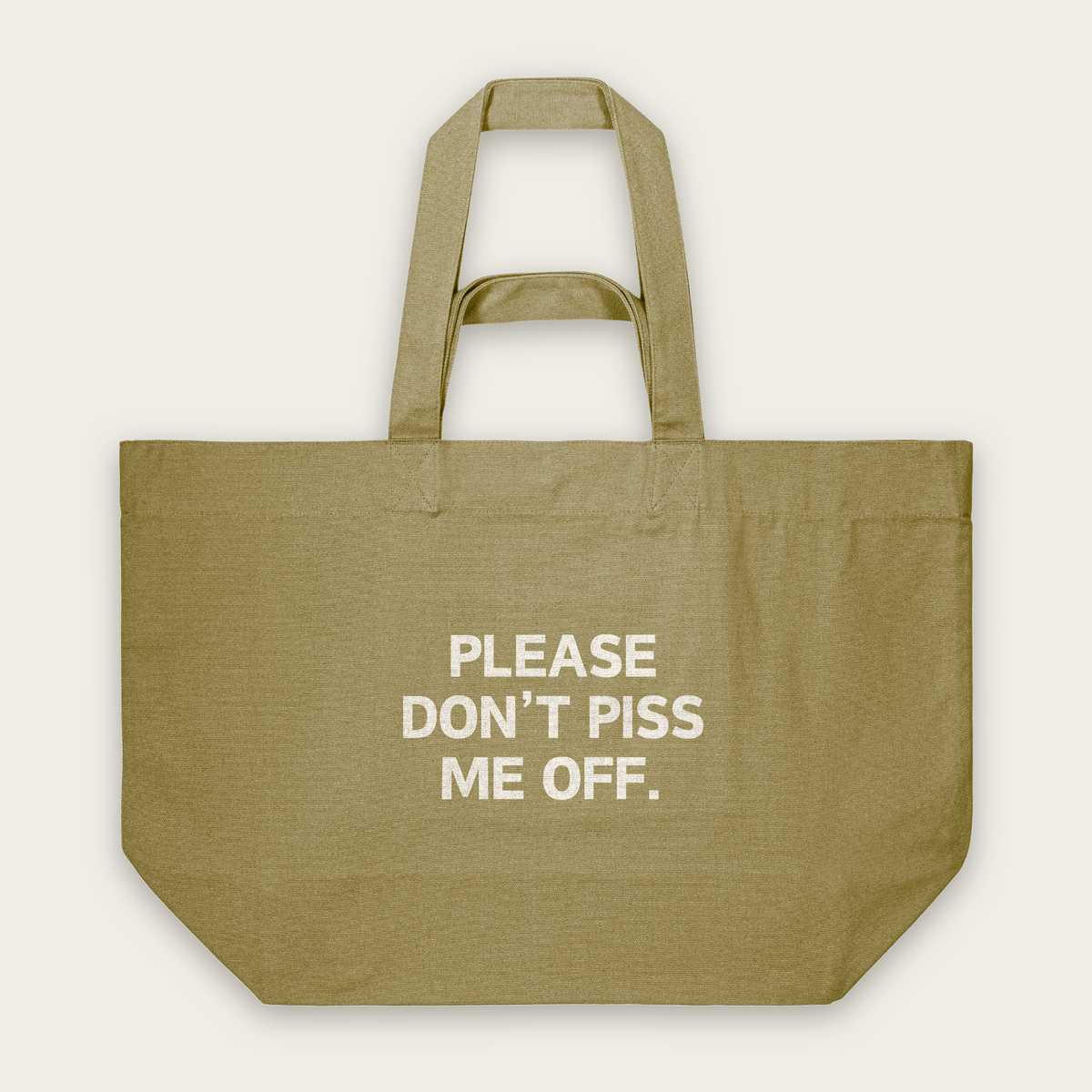 Please Don't Piss Me Off | Tote Bag in Faded Olive (18733_Please-Don't-Piss-Me-Off_STAU117_Faded-Olive_Tote-Bag_Mockup.png)