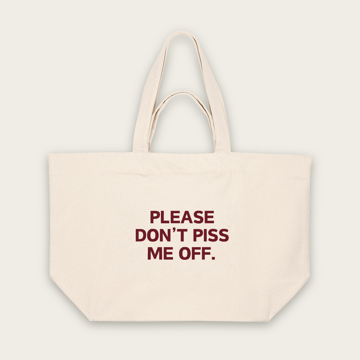 Please Don't Piss Me Off | Tote Bag in Natural Raw (18736_Please-Don't-Piss-Me-Off_STAU117_Natural-Raw_Tote-Bag_Mockup.png)