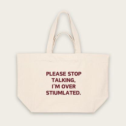 Please Stop Talking, I'm Over Stimulated | Tote Bag in Natural Raw (18745_Please-Stop-Talking_STAU117_Natural-Raw_Tote-Bag_Mockup.png)