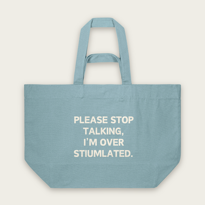 Please Stop Talking, I'm Over Stimulated | Tote Bag in Pebble Blue (18746_Please-Stop-Talking_STAU117_Pebble-Blue_Tote-Bag_Mockup.png)
