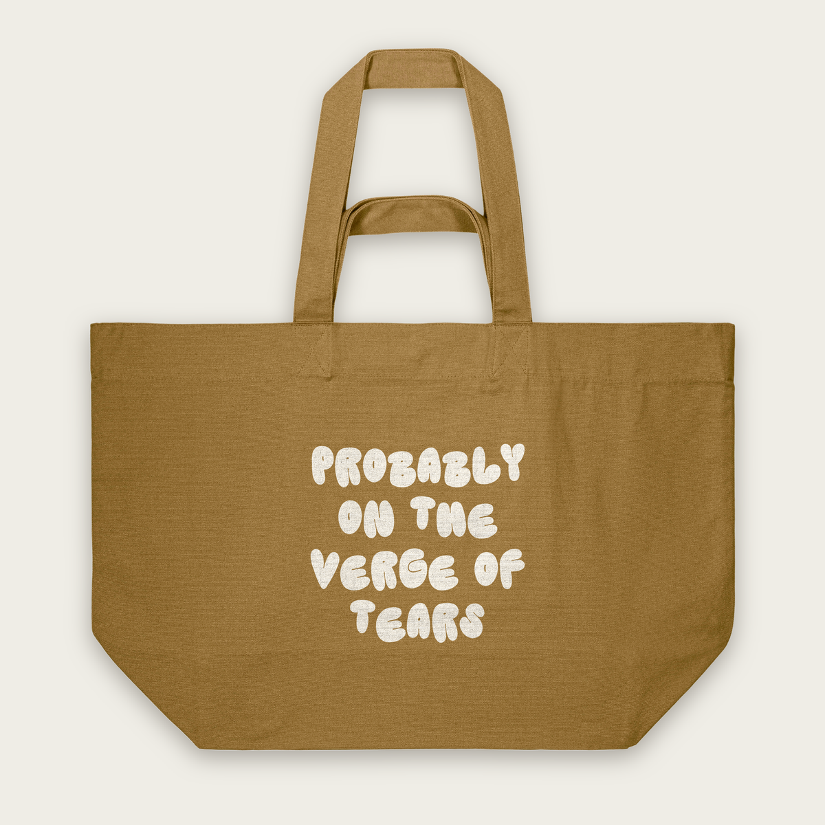 Probably On The Verge Of Tears | Tote Bag in Bronze (18749_Probably-On-The-Verge-Of-Tears_STAU117_Bronze_Tote-Bag_Mockup.png)
