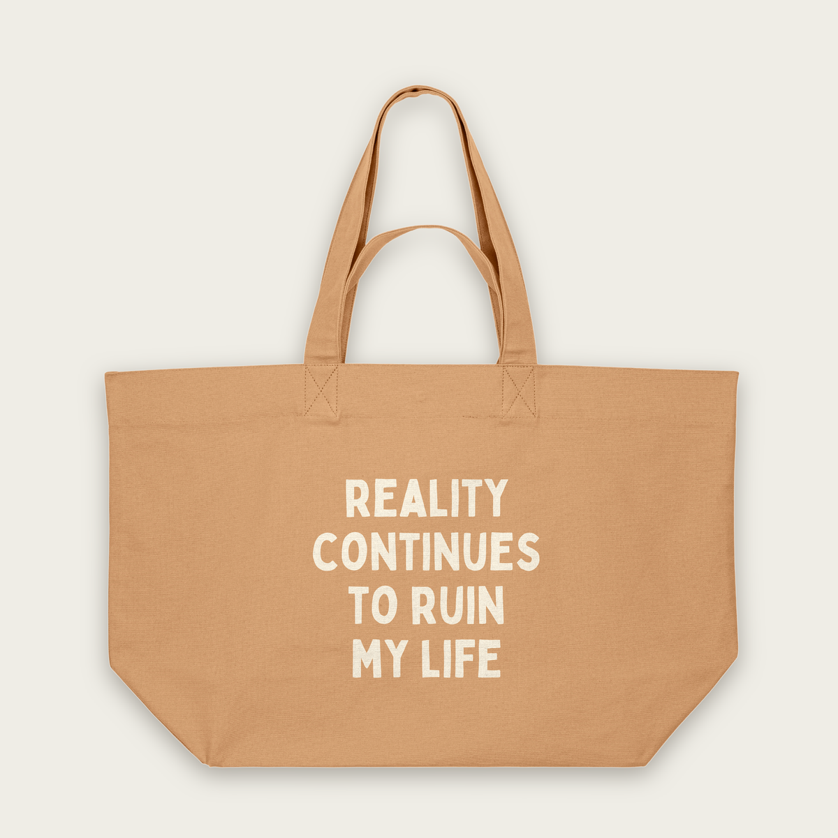Reality Continues To Ruin My Life | Tote Bag in Latte (18762_Reality-Continues-To-Ruin-My-Life_STAU117_Latte_Tote-Bag_Mockup.png)