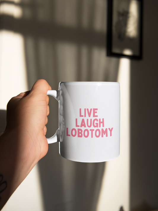 Live Laugh Lobotomy | Watermelon Pink | Ceramic Mug