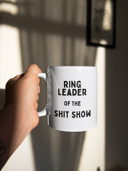 Ring Leader Of The Shit Show | Black Graphic | Ceramic Mug