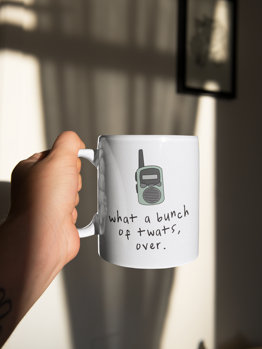 What A Bunch Of Twats, Over | Walkie Talkie | Ceramic Mug