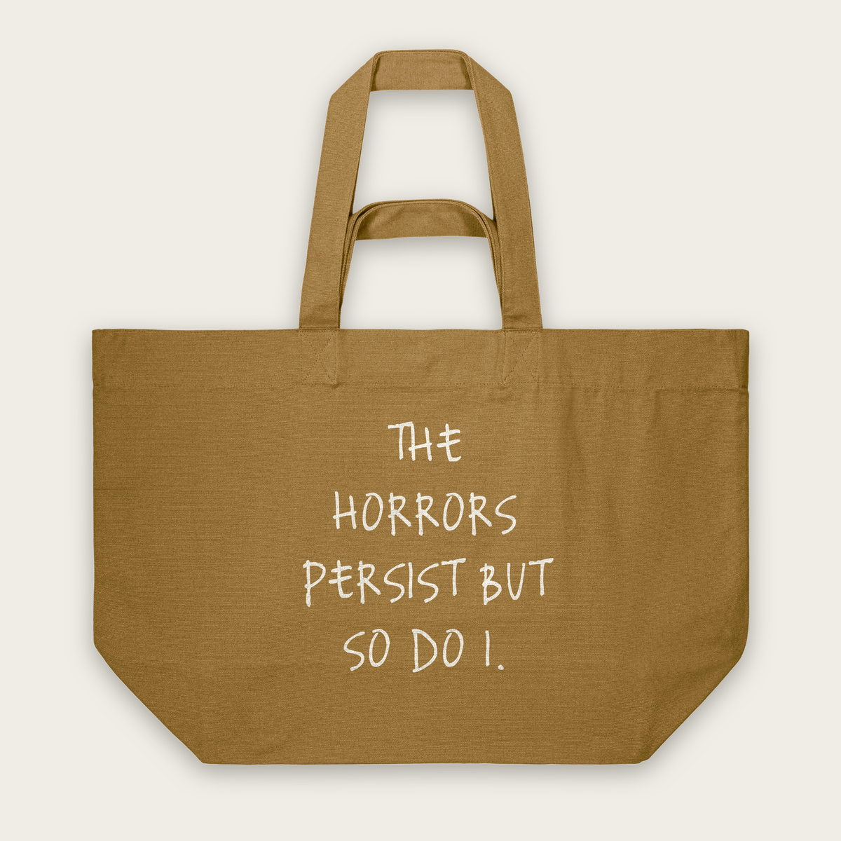 The Horrors Persist But So Do I | Tote Bag in Bronze (18814_The-Horrors-Persist_STAU117_Bronze_Tote-Bag_Mockup.png)