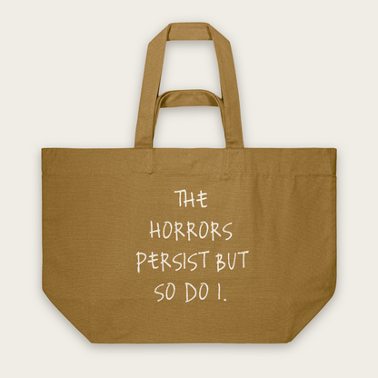 The Horrors Persist But So Do I | Tote Bag in Bronze (18814_The-Horrors-Persist_STAU117_Bronze_Tote-Bag_Mockup.png)