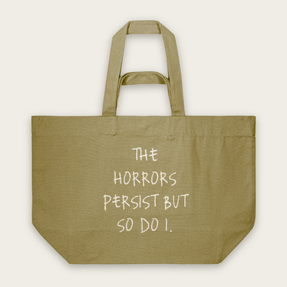 The Horrors Persist But So Do I | Tote Bag in Faded Olive (18816_The-Horrors-Persist_STAU117_Faded-Olive_Tote-Bag_Mockup.png)