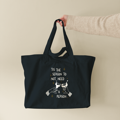 Tis The Season To Not Need A Reason | Tote Bag (lifestyle-1-18398_Tis-The-Season-To-Not-Need-A-Reason_STAU117_Black_Tote-Bag.png)