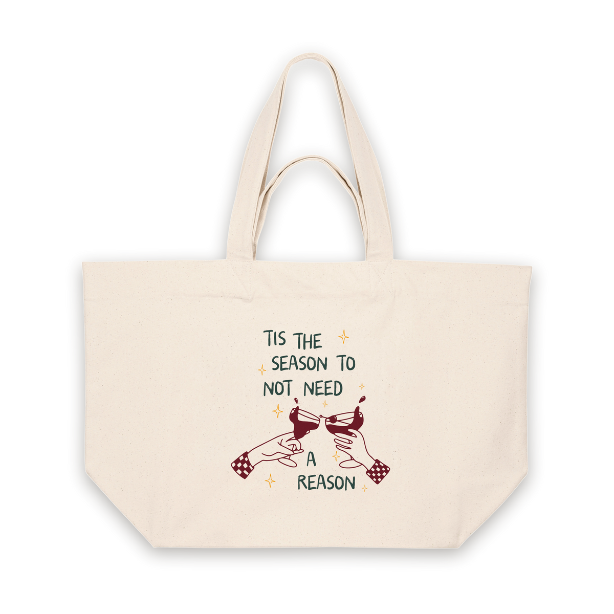 Tis The Season To Not Need A Reason | Tote Bag in Natural Raw (18404_Tis-The-Season-To-Not-Need-A-Reason_STAU117_Natural-Raw_Tote-Bag_Mockup.png)
