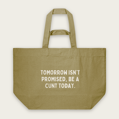 Tomorrow Isn't Promised, Be A Cunt Today | Tote Bag in Faded Olive (18834_Tomorrow-Isn't-Promised-Be-A-Cunt-Today_STAU117_Faded-Olive_Tote-Bag_Mockup.png)