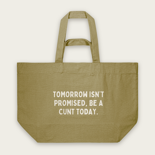 Tomorrow Isn't Promised, Be A Cunt Today | Tote Bag in Faded Olive (18834_Tomorrow-Isn't-Promised-Be-A-Cunt-Today_STAU117_Faded-Olive_Tote-Bag_Mockup.png)