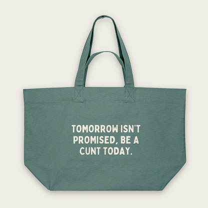 Tomorrow Isn't Promised, Be A Cunt Today | Tote Bag in Green Bay (18835_Tomorrow-Isn't-Promised-Be-A-Cunt-Today_STAU117_Green-Bay_Tote-Bag_Mockup.png)