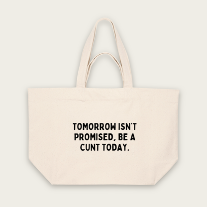 Tomorrow Isn't Promised, Be A Cunt Today | Tote Bag in Natural Raw (18837_Tomorrow-Isn't-Promised-Be-A-Cunt-Today_STAU117_Natural-Raw_Tote-Bag_Mockup.png)