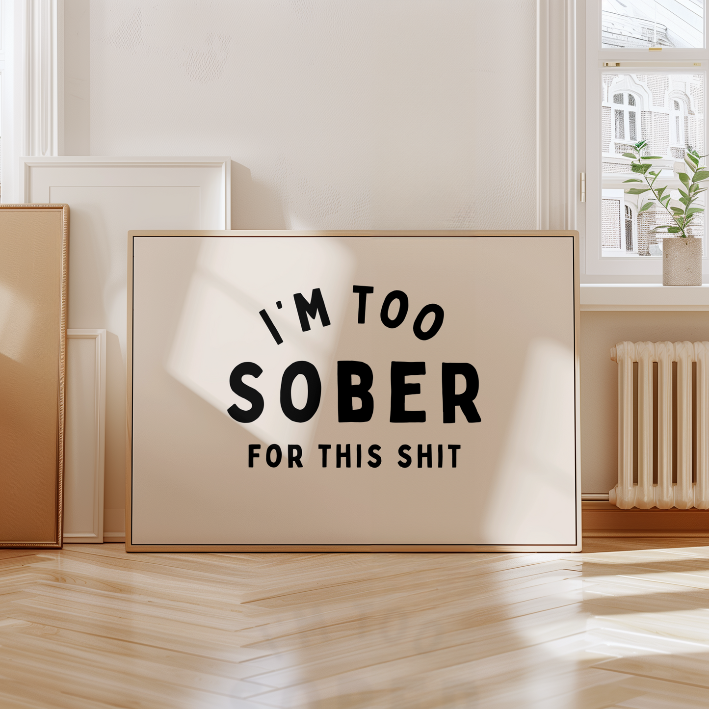 I'm Too Sober For This Shit | Black and Cream | Landscape | Art Print