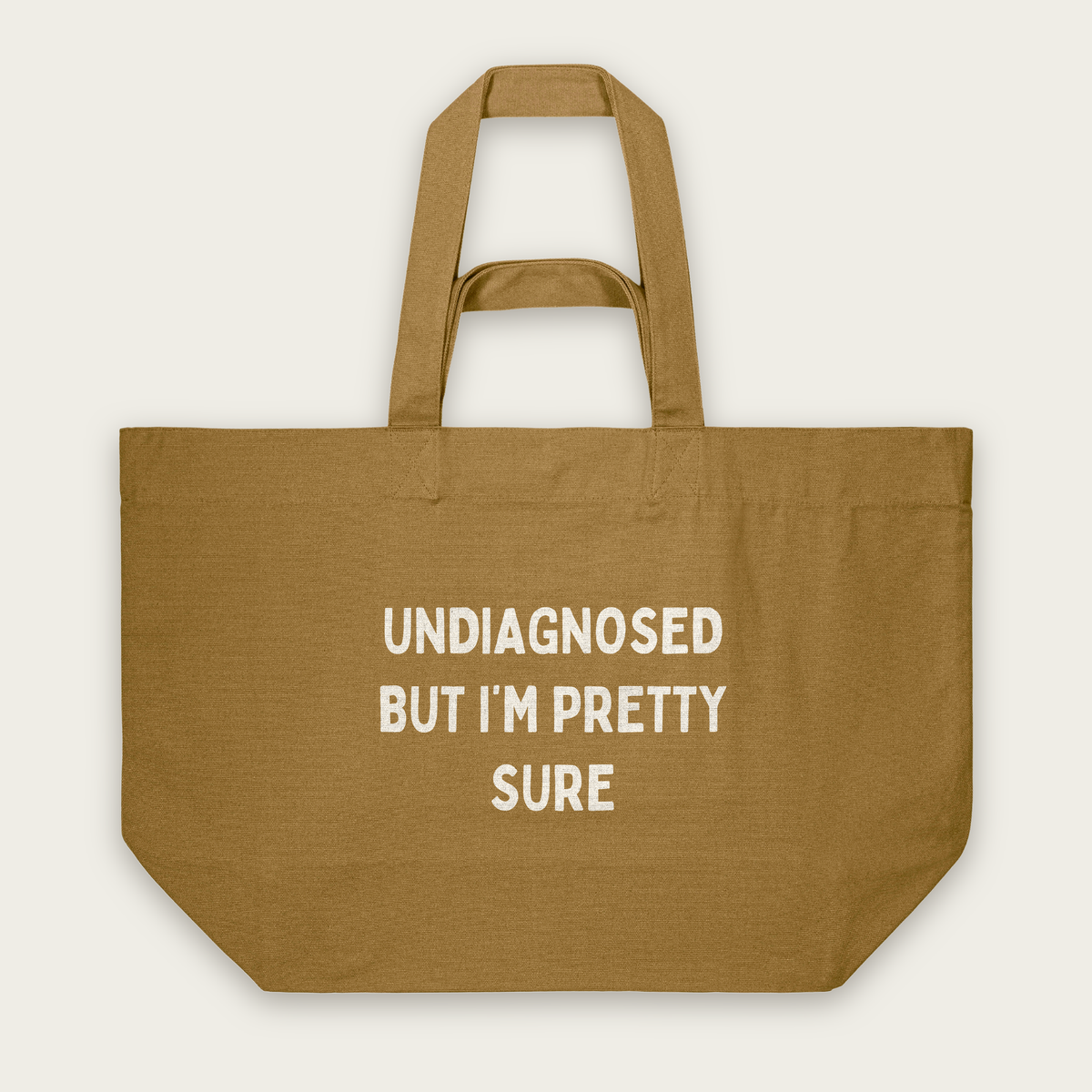 Undiagnosed But I'm Pretty Sure | Tote Bag in Bronze (18859_Undiagnosed-But-I'm-Pretty-Sure_STAU117_Bronze_Tote-Bag_Mockup.png)