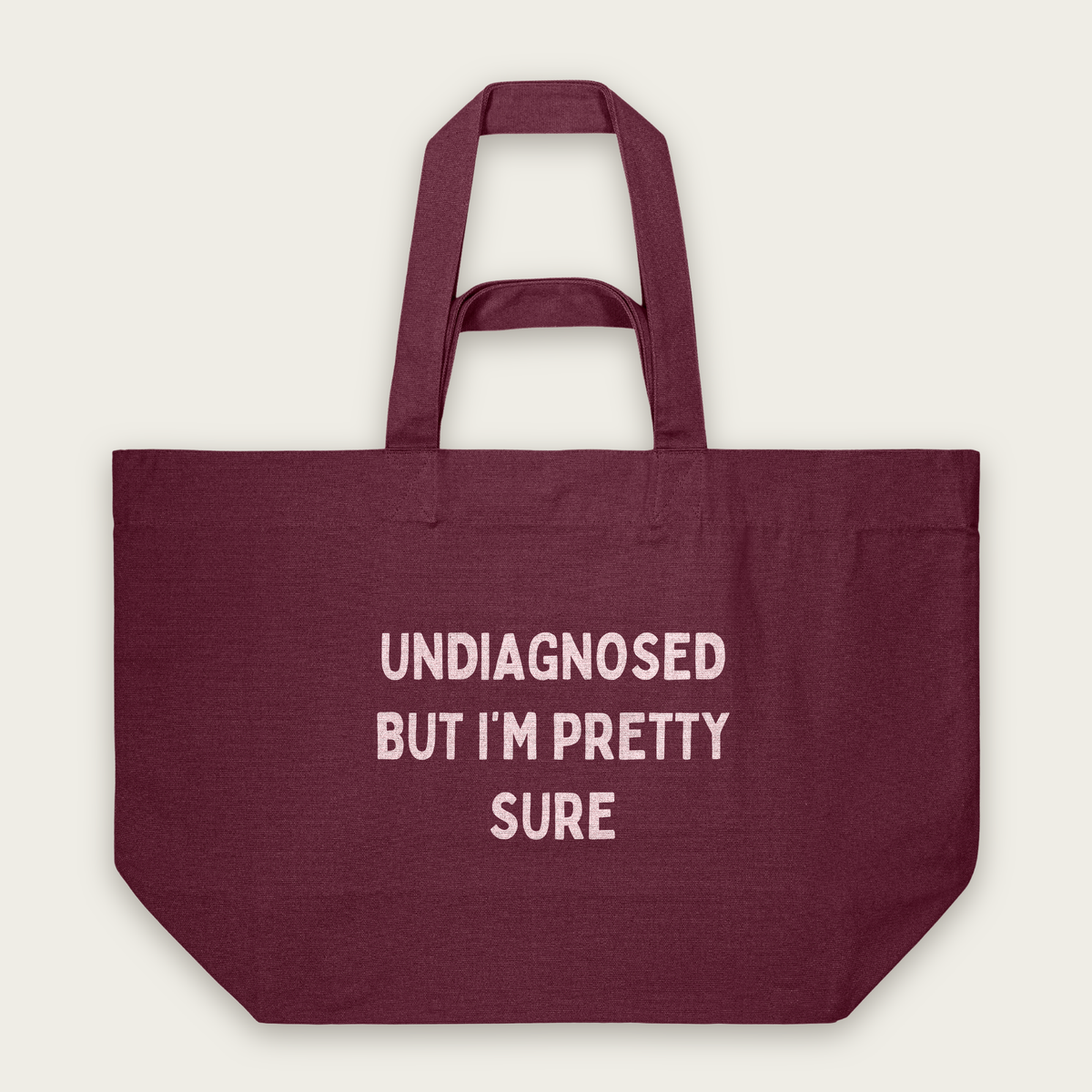 Undiagnosed But I'm Pretty Sure | Tote Bag in Burgundy (18866_Undiagnosed-But-I'm-Pretty-Sure_STAU117_Burgundy_Tote-Bag_Mockup.png)
