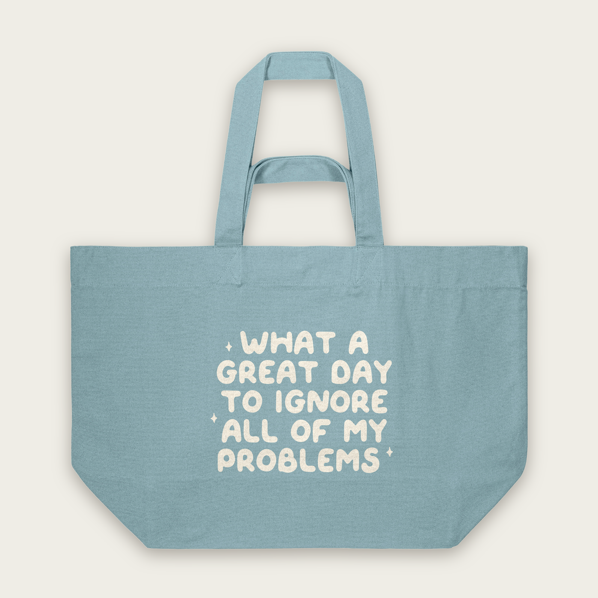 What A Great Day To Ignore All Of My Problems | Tote Bag in Pebble Blue (18874_What-A-Great-Day_STAU117_Pebble-Blue_Tote-Bag_Mockup.png)