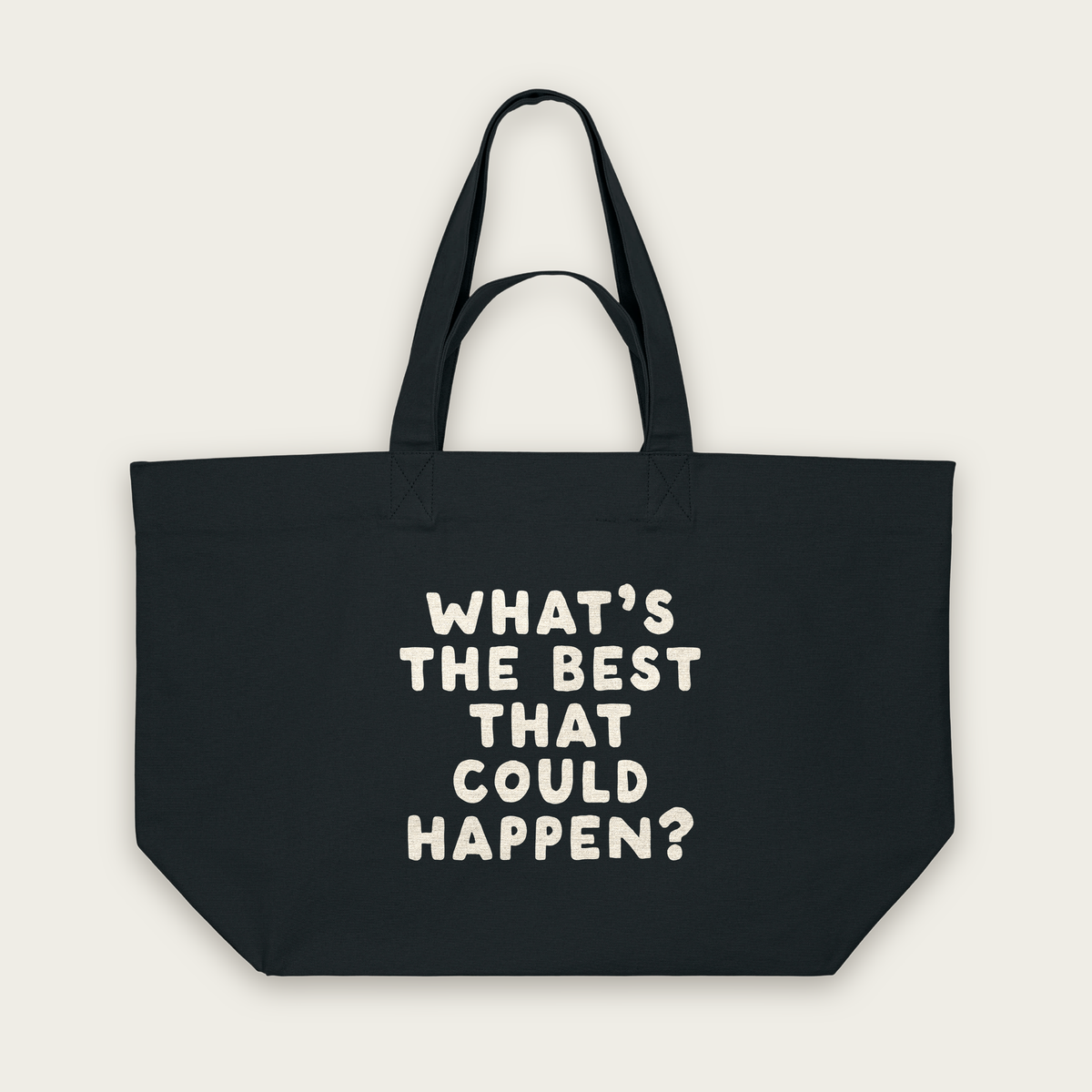 What's The Best That Could Happen | Tote Bag in Black (18894_What's-The-Best-That-Could-Happen_STAU117_Black_Tote-Bag_Mockup.png)