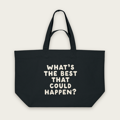 What's The Best That Could Happen | Tote Bag in Black (18894_What's-The-Best-That-Could-Happen_STAU117_Black_Tote-Bag_Mockup.png)