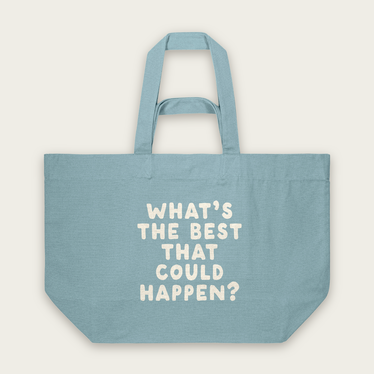 What's The Best That Could Happen | Tote Bag in Pebble Blue (18901_What's-The-Best-That-Could-Happen_STAU117_Pebble-Blue_Tote-Bag_Mockup.png)