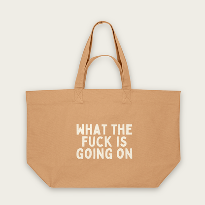 What The Fuck Is Going On | Tote Bag in Latte (18893_What-The-Fuck-Is-Going-On_STAU117_Latte_Tote-Bag_Mockup.png)