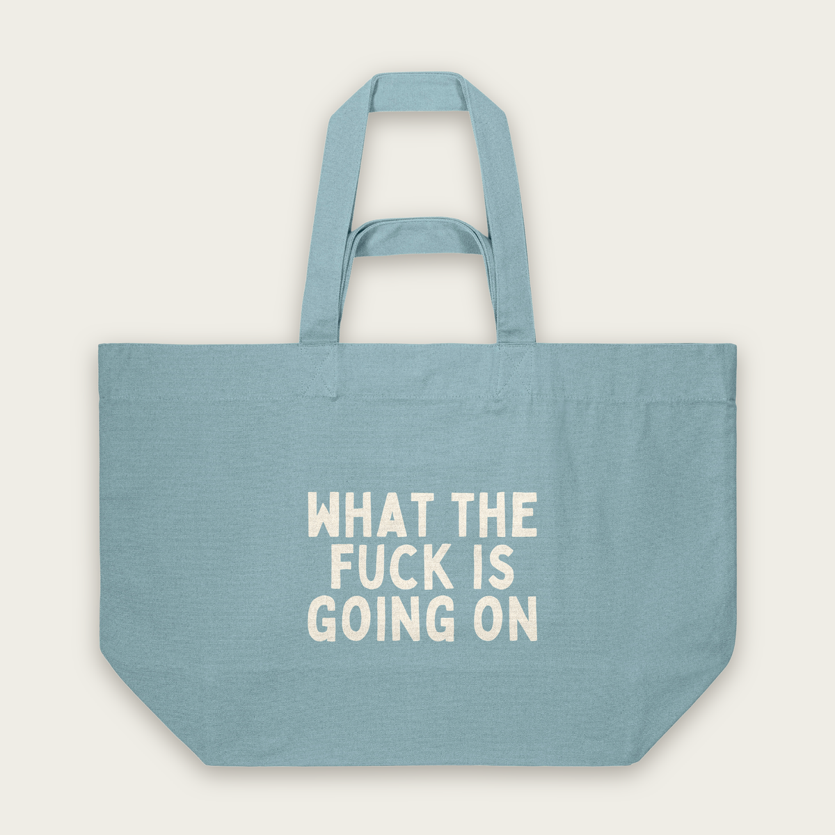 What The Fuck Is Going On | Tote Bag in Pebble Blue (18890_What-The-Fuck-Is-Going-On_STAU117_Pebble-Blue_Tote-Bag_Mockup.png)