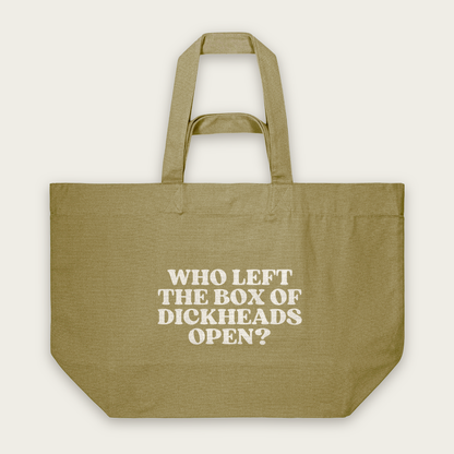 Who Left The Box Of Dickheads Open | Tote Bag in Faded Olive (18906_Who-Left-The-Box-Of-Dickheads-Open_STAU117_Faded-Olive_Tote-Bag_Mockup.png)