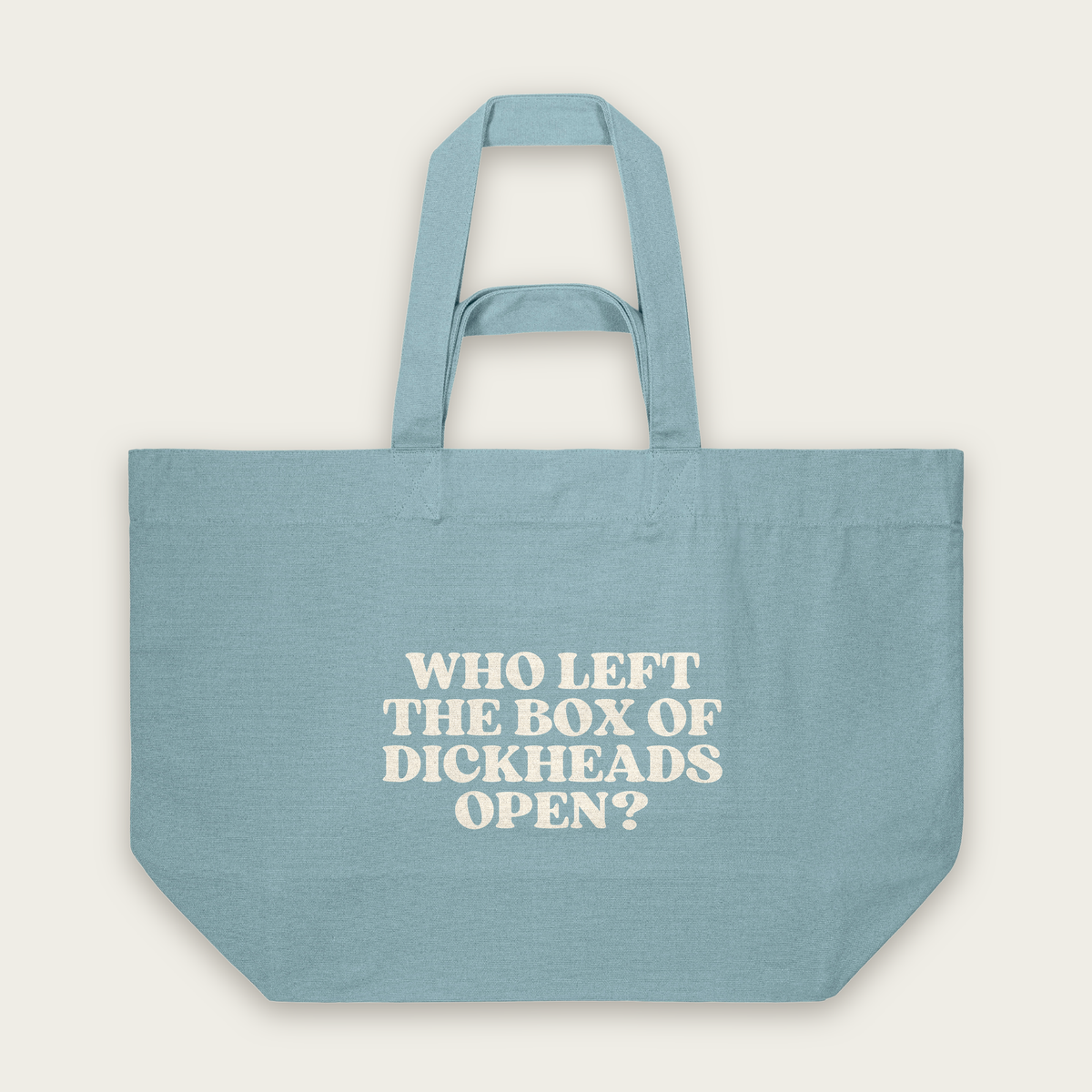 Who Left The Box Of Dickheads Open | Tote Bag in Pebble Blue (18910_Who-Left-The-Box-Of-Dickheads-Open_STAU117_Pebble-Blue_Tote-Bag_Mockup.png)
