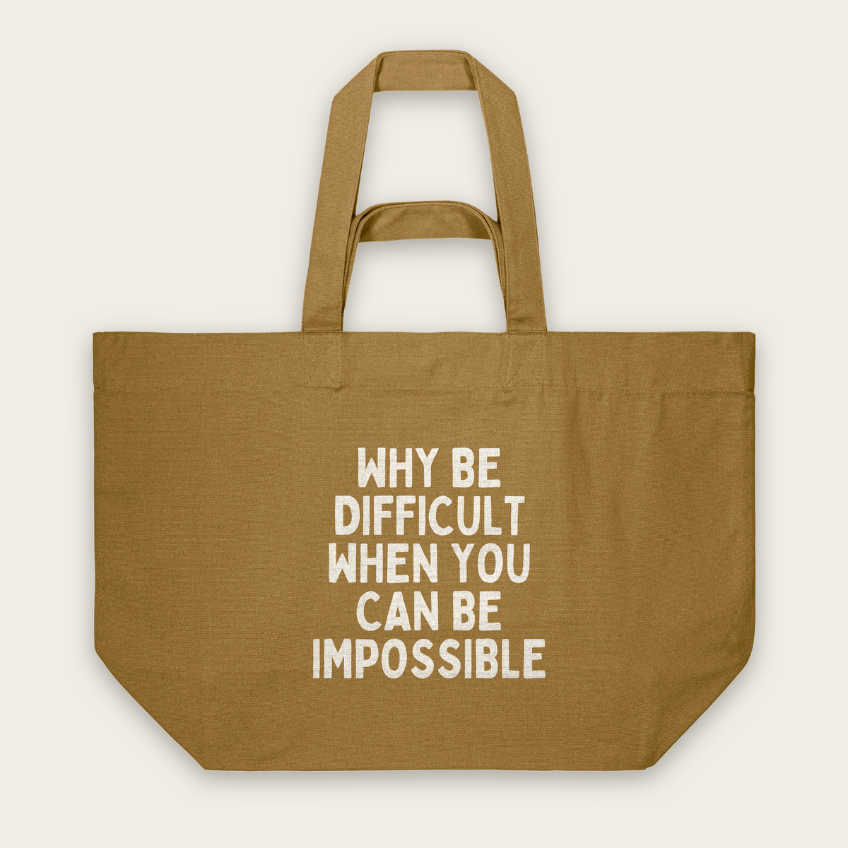 Why Be Difficult When You Can Be Impossible | Tote Bag in Bronze (18913_Why-Be-Difficult_STAU117_Bronze_Tote-Bag_Mockup.png)