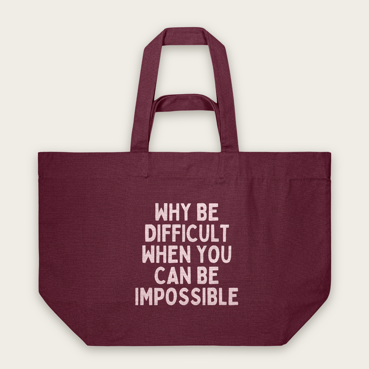 Why Be Difficult When You Can Be Impossible | Tote Bag in Burgundy (18920_Why-Be-Difficult_STAU117_Burgundy_Tote-Bag_Mockup.png)