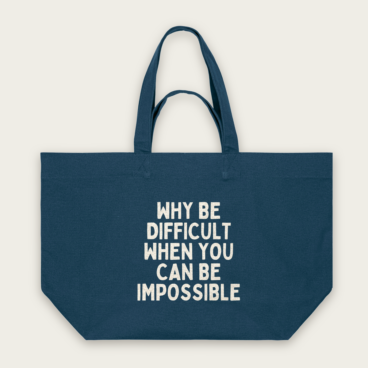 Why Be Difficult When You Can Be Impossible | Tote Bag in Deep Teal (18914_Why-Be-Difficult_STAU117_Deep-Teal_Tote-Bag_Mockup.png)
