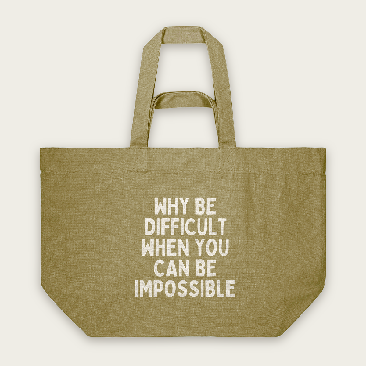 Why Be Difficult When You Can Be Impossible | Tote Bag in Faded Olive (18915_Why-Be-Difficult_STAU117_Faded-Olive_Tote-Bag_Mockup.png)