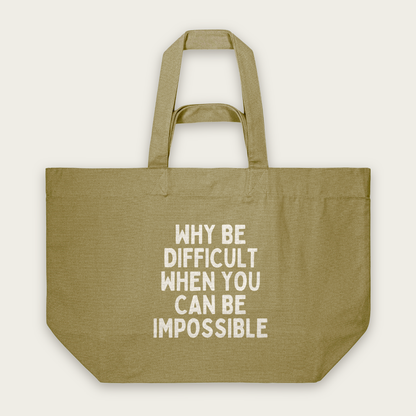 Why Be Difficult When You Can Be Impossible | Tote Bag in Faded Olive (18915_Why-Be-Difficult_STAU117_Faded-Olive_Tote-Bag_Mockup.png)