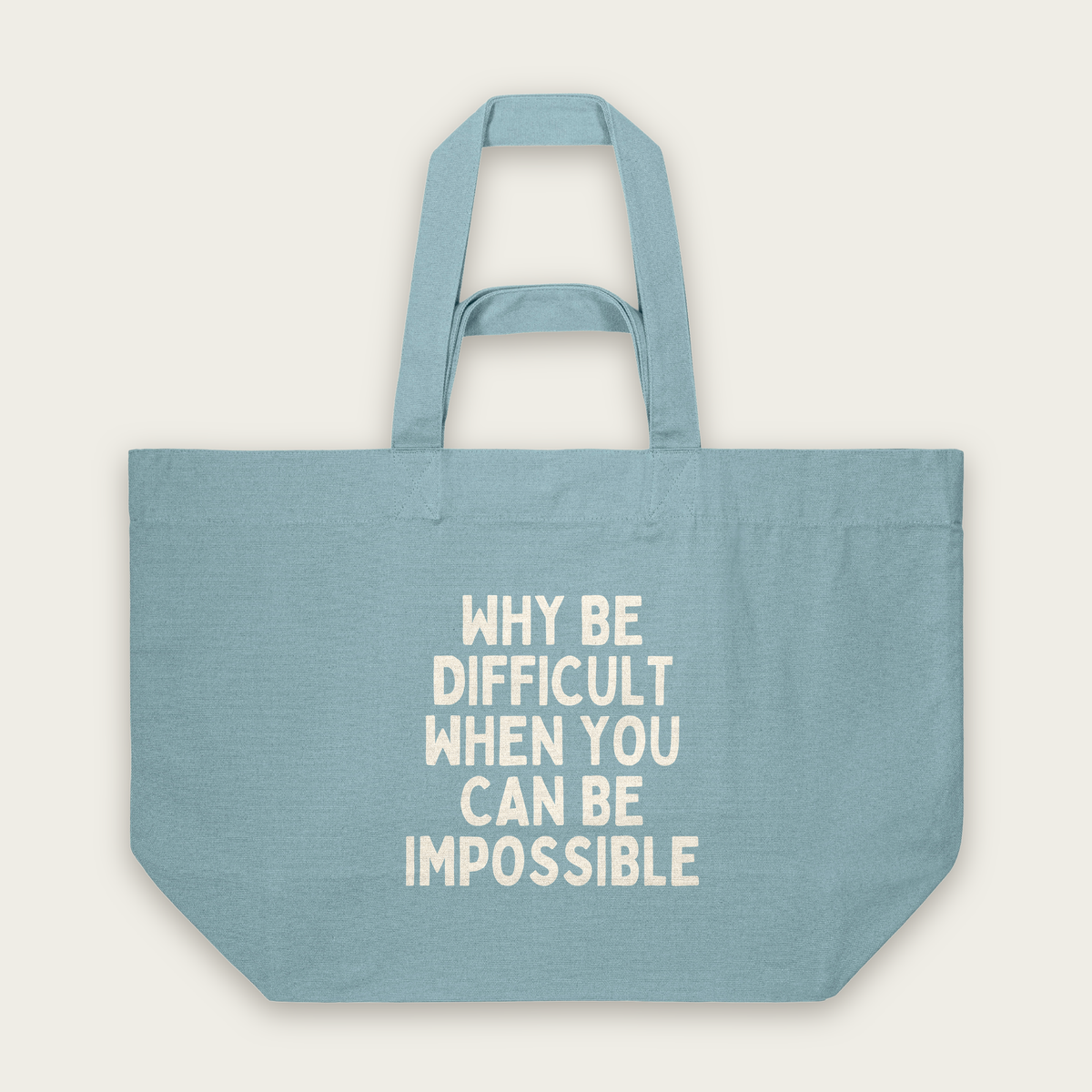 Why Be Difficult When You Can Be Impossible | Tote Bag in Pebble Blue (18919_Why-Be-Difficult_STAU117_Pebble-Blue_Tote-Bag_Mockup.png)